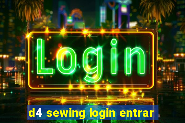 d4 sewing login entrar