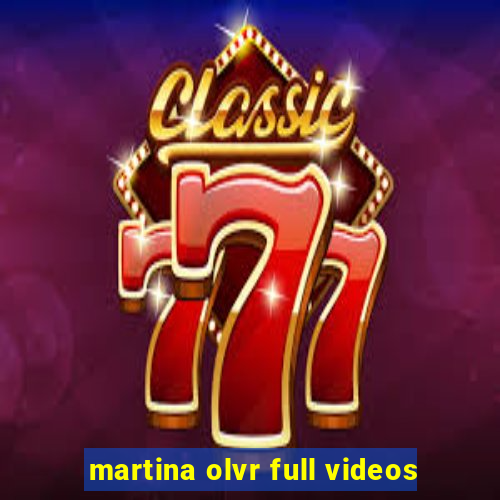 martina olvr full videos