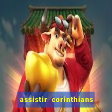 assistir corinthians fut max