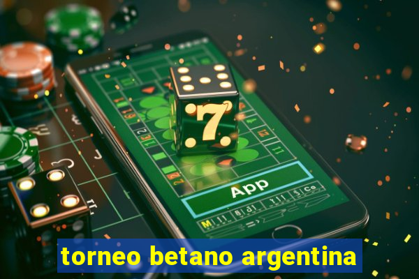 torneo betano argentina