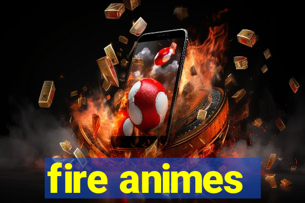 fire animes