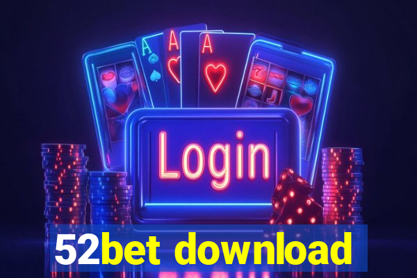 52bet download