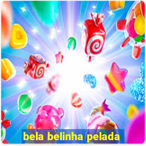 bela belinha pelada