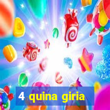 4 quina giria