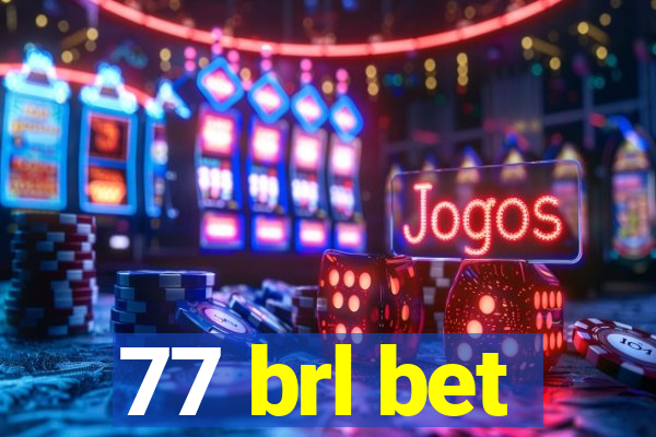 77 brl bet