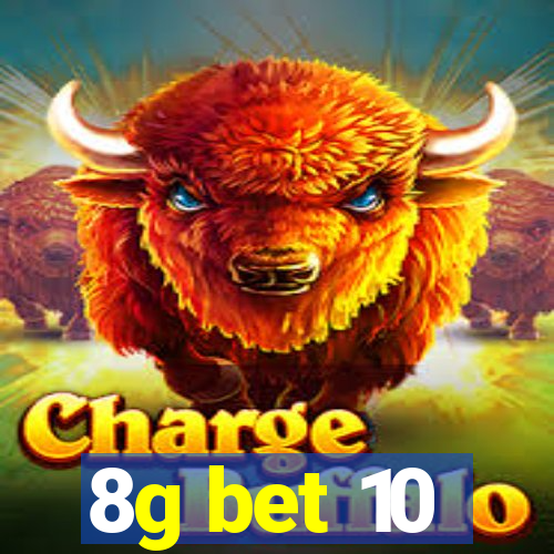 8g bet 10