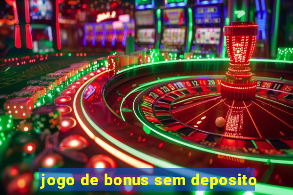 jogo de bonus sem deposito