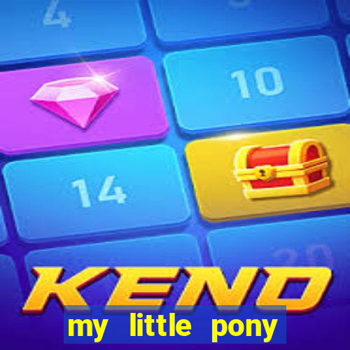 my little pony jogos de vestir