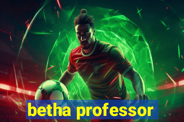 betha professor