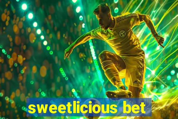 sweetlicious bet