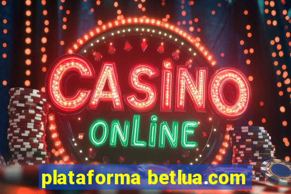 plataforma betlua.com