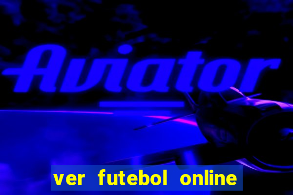 ver futebol online ao vivo