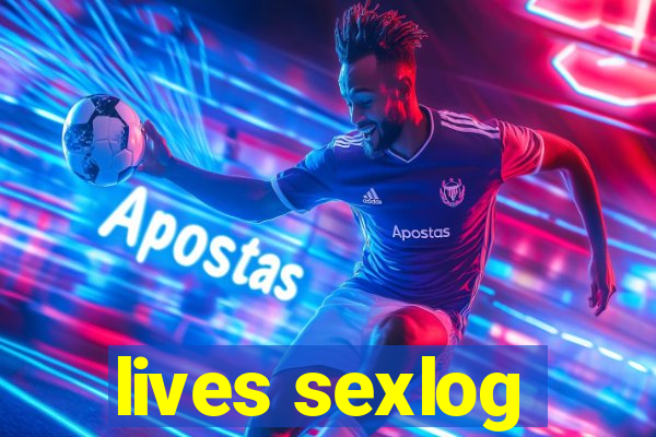 lives sexlog