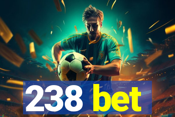 238 bet