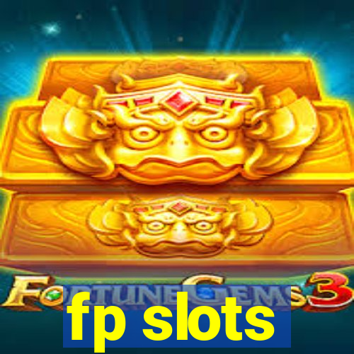 fp slots