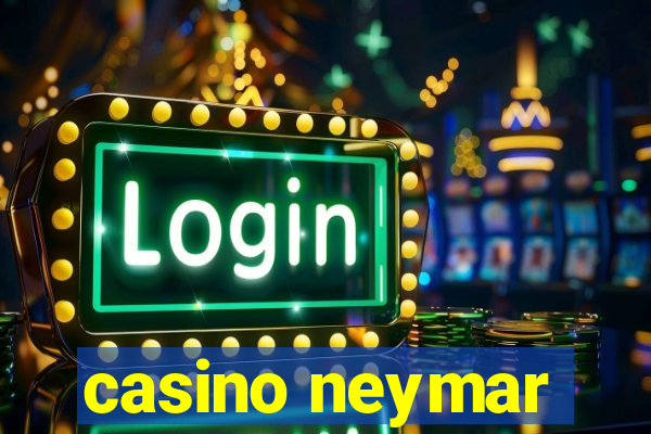 casino neymar