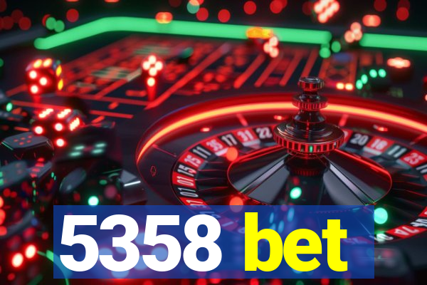 5358 bet