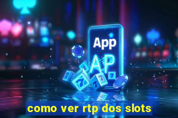 como ver rtp dos slots