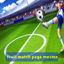 fruit match paga mesmo