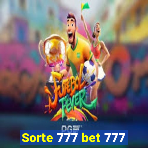 Sorte 777 bet 777