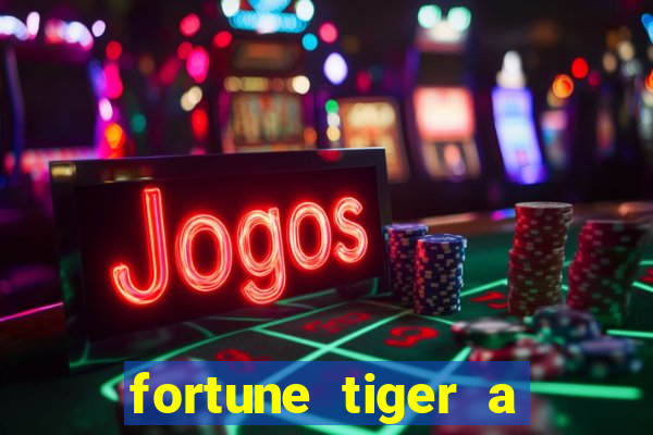 fortune tiger a partir de 1 real