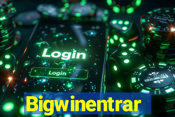 Bigwinentrar