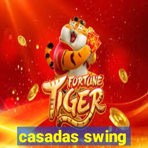 casadas swing