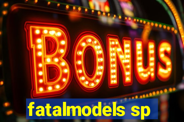 fatalmodels sp