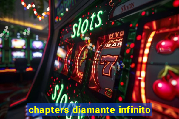 chapters diamante infinito