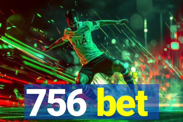 756 bet