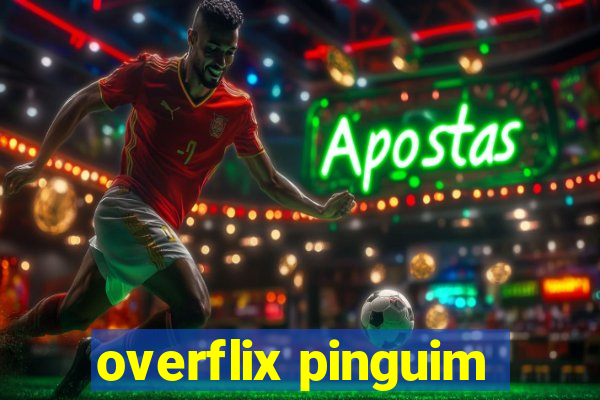 overflix pinguim