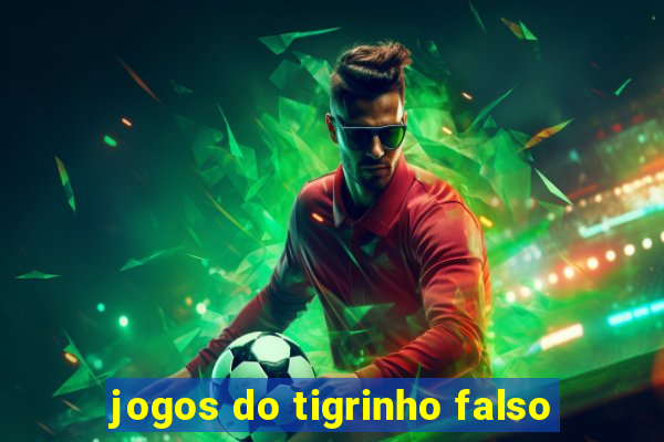 jogos do tigrinho falso