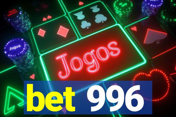 bet 996