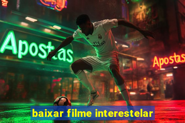 baixar filme interestelar