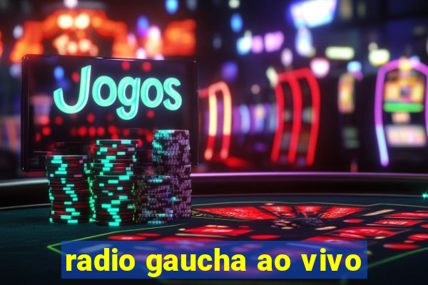 radio gaucha ao vivo