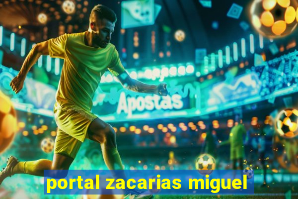 portal zacarias miguel