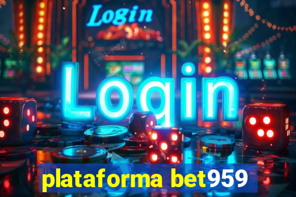 plataforma bet959