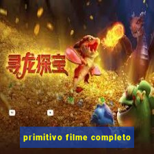 primitivo filme completo