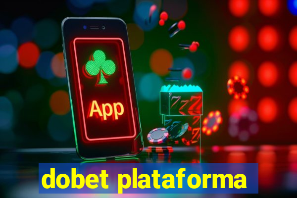 dobet plataforma