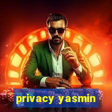 privacy yasmin