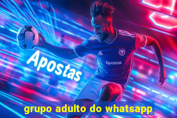 grupo adulto do whatsapp