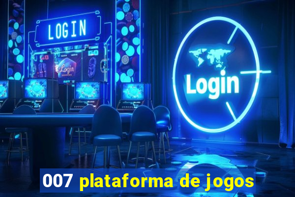 007 plataforma de jogos