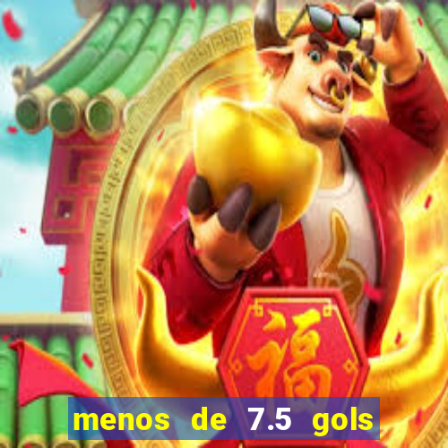 menos de 7.5 gols o que significa