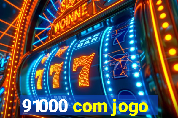 91000 com jogo