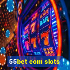 55bet com slots