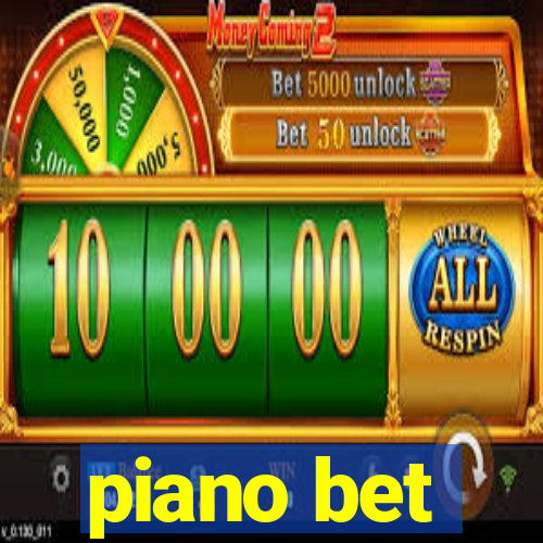 piano bet