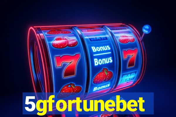 5gfortunebet