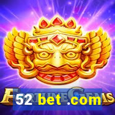 52 bet .com