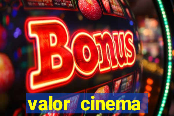 valor cinema shopping paralela