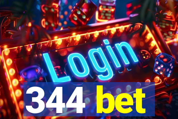 344 bet